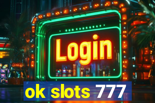 ok slots 777